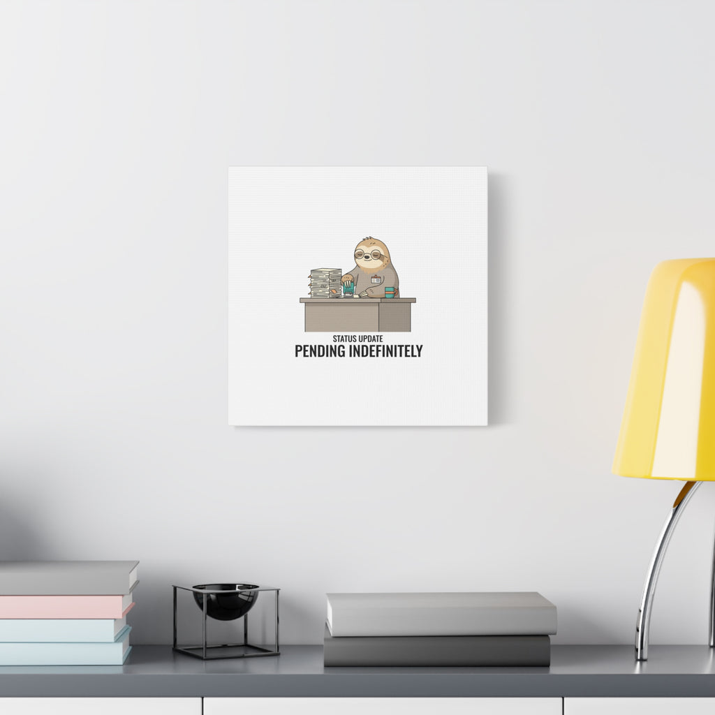 Status Update Pending Indefinitely Sloth Canvas | Unhinged Animal Bureaucracy