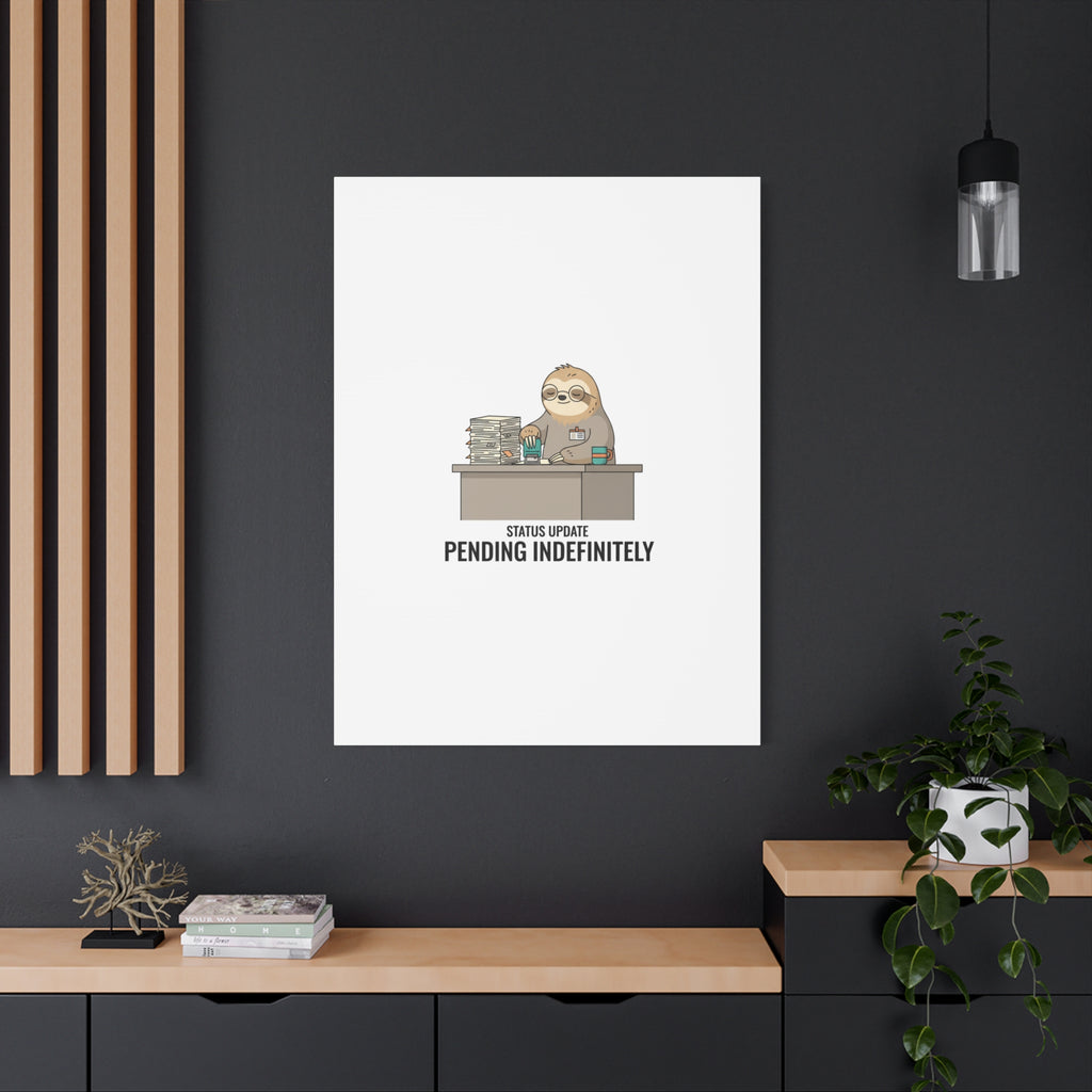 Status Update Pending Indefinitely Sloth Canvas | Unhinged Animal Bureaucracy