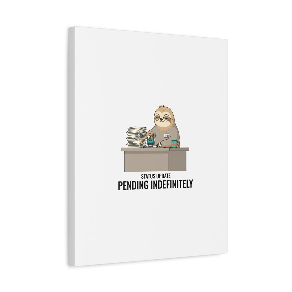 Status Update Pending Indefinitely Sloth Canvas | Unhinged Animal Bureaucracy