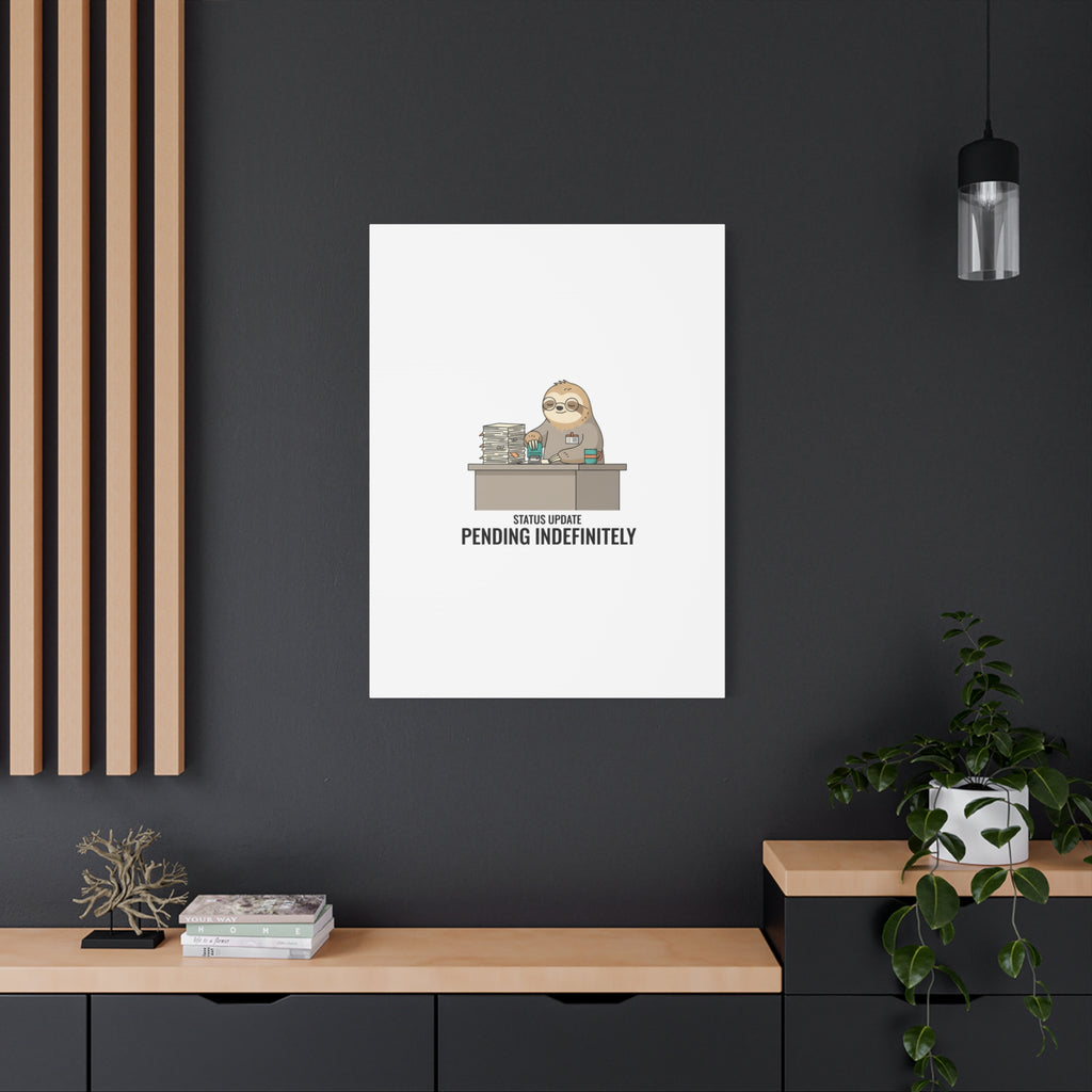 Status Update Pending Indefinitely Sloth Canvas | Unhinged Animal Bureaucracy