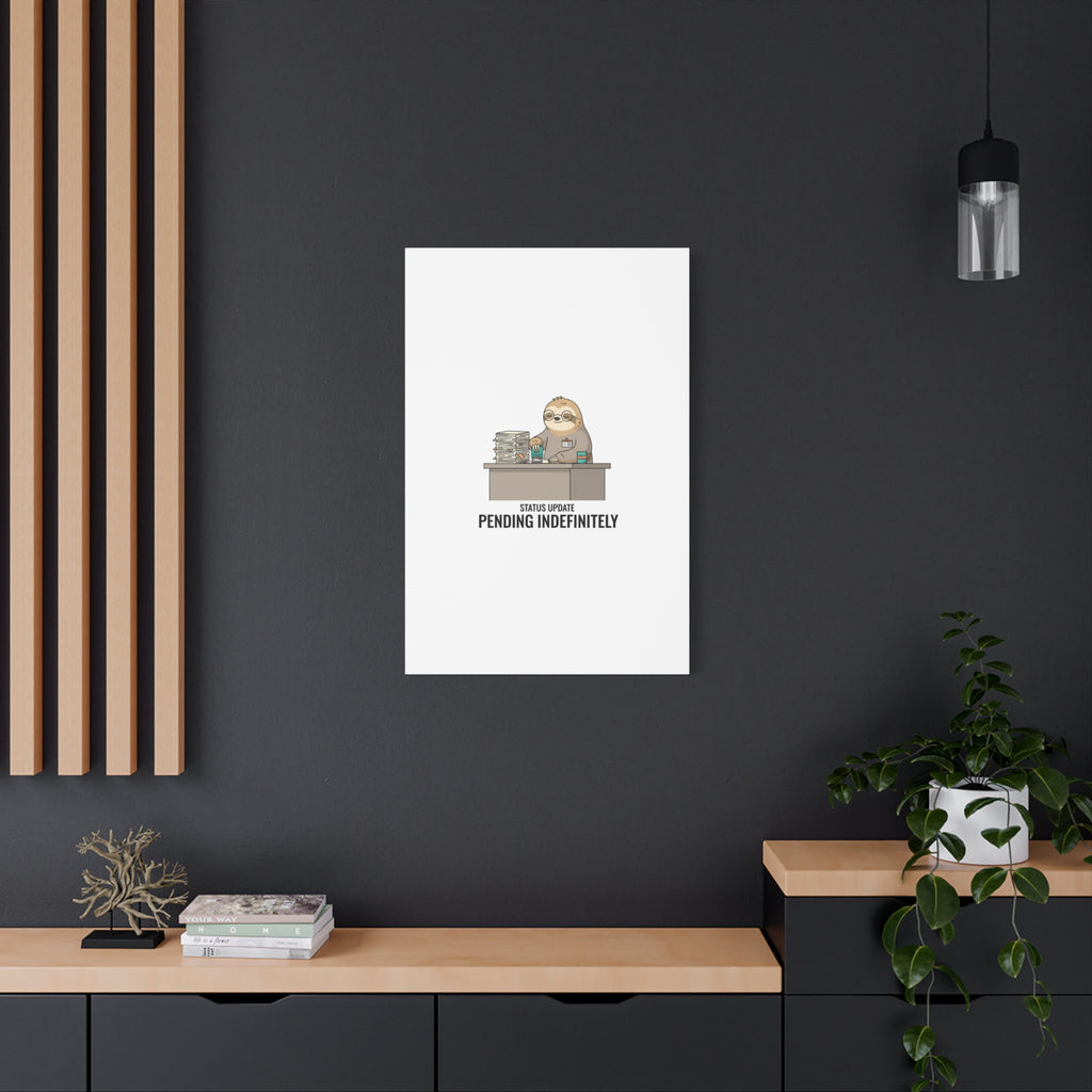 Status Update Pending Indefinitely Sloth Canvas | Unhinged Animal Bureaucracy