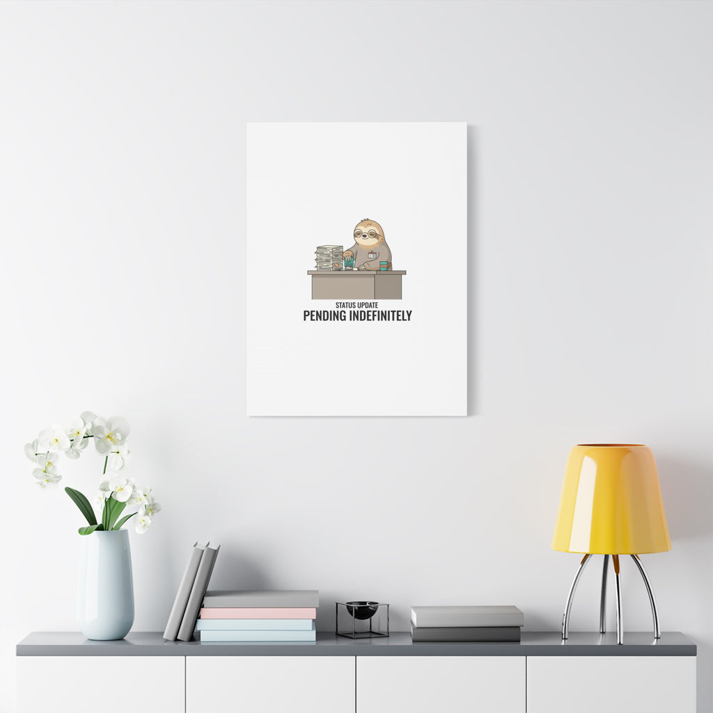 Status Update Pending Indefinitely Sloth Canvas | Unhinged Animal Bureaucracy
