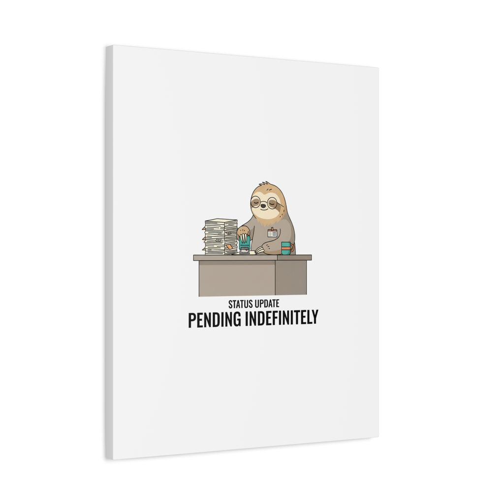 Status Update Pending Indefinitely Sloth Canvas | Unhinged Animal Bureaucracy