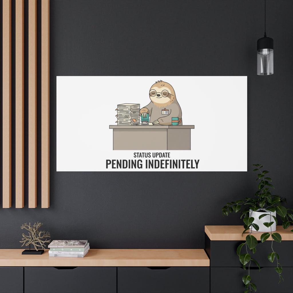 Status Update Pending Indefinitely Sloth Canvas | Unhinged Animal Bureaucracy