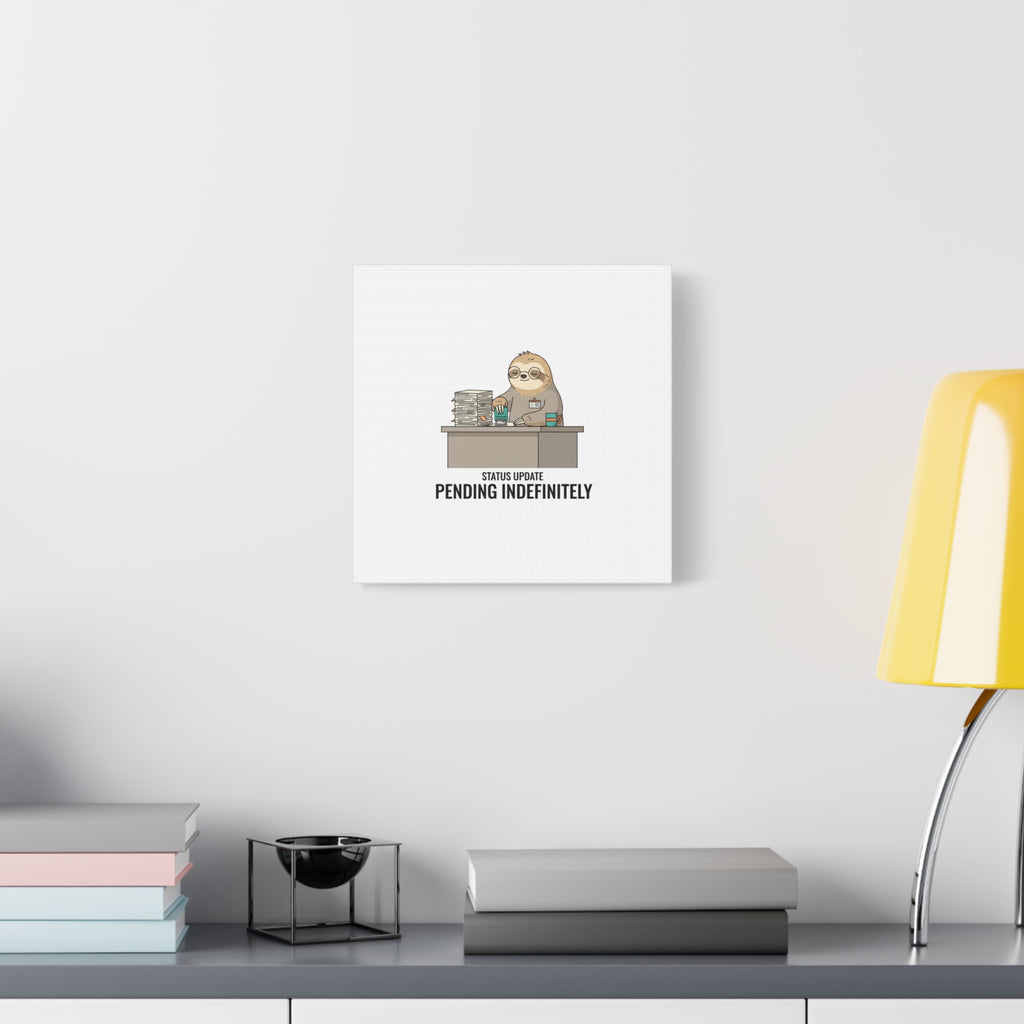 Status Update Pending Indefinitely Sloth Canvas | Unhinged Animal Bureaucracy