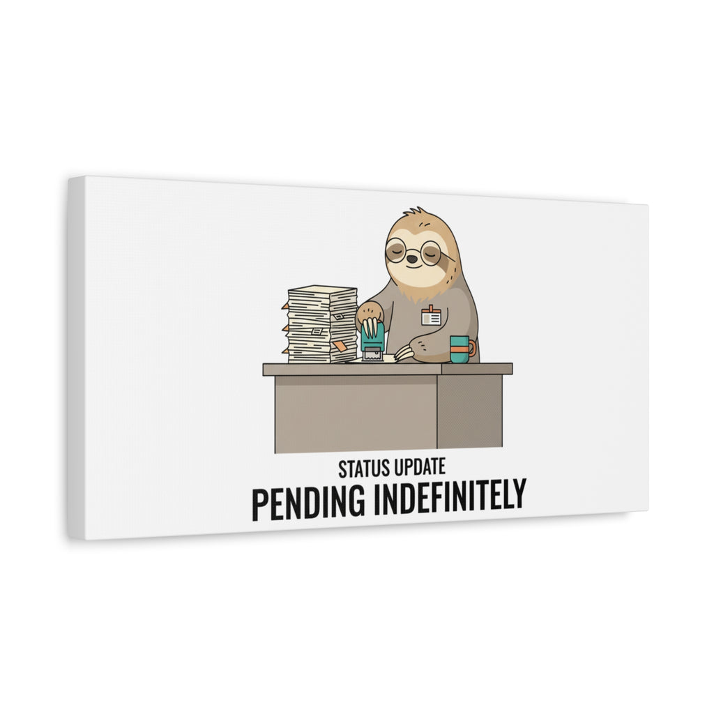 Status Update Pending Indefinitely Sloth Canvas | Unhinged Animal Bureaucracy