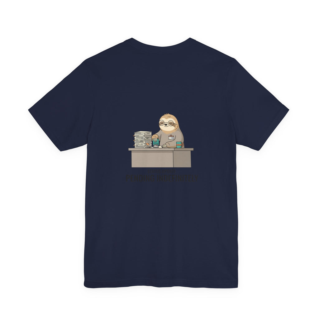 Pending Indefinitely Sloth Office Illustration Tee | Unhinged Animal Bureaucracy, funny animal meme shirt
