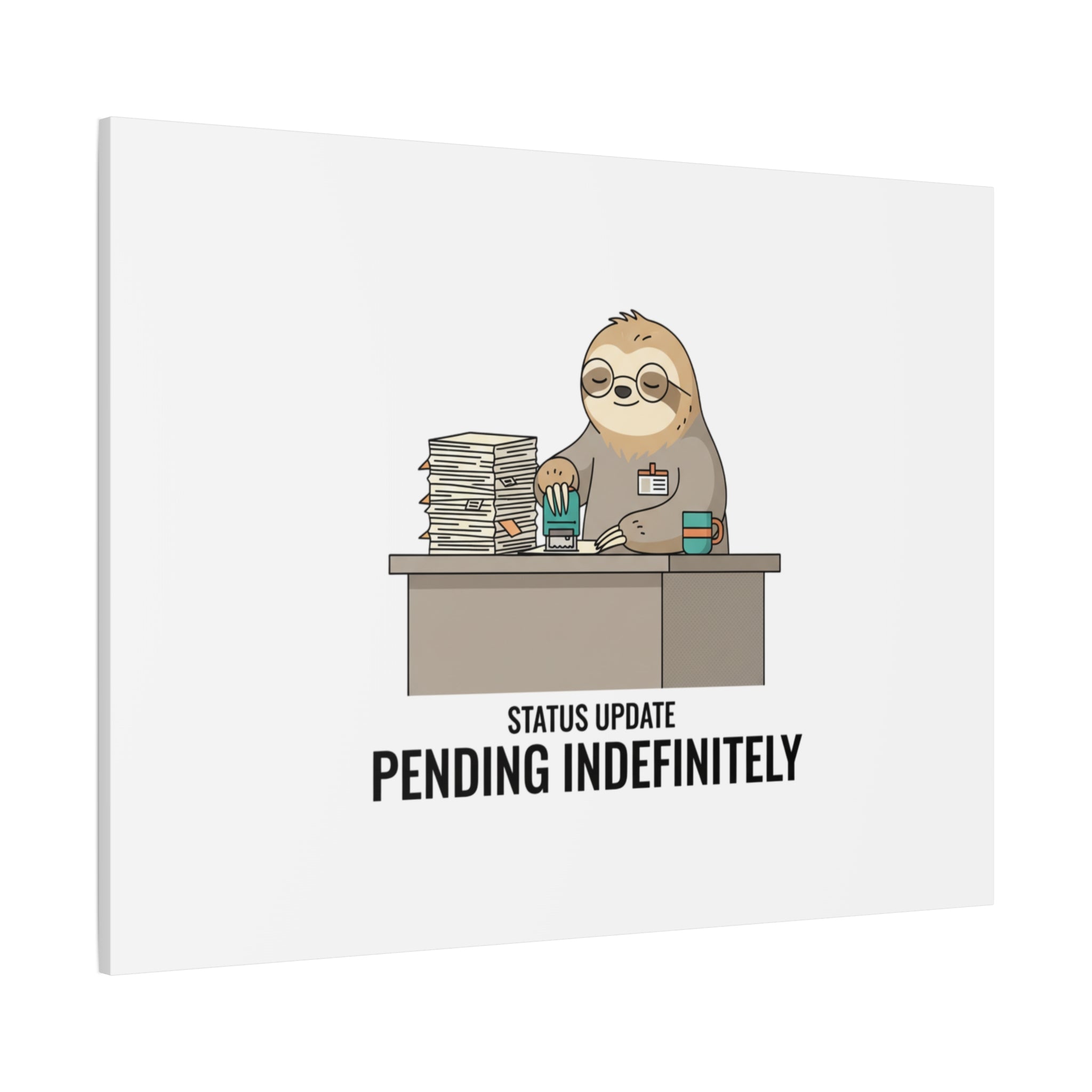 Status Update Pending Indefinitely Sloth Canvas | Unhinged Animal Bureaucracy