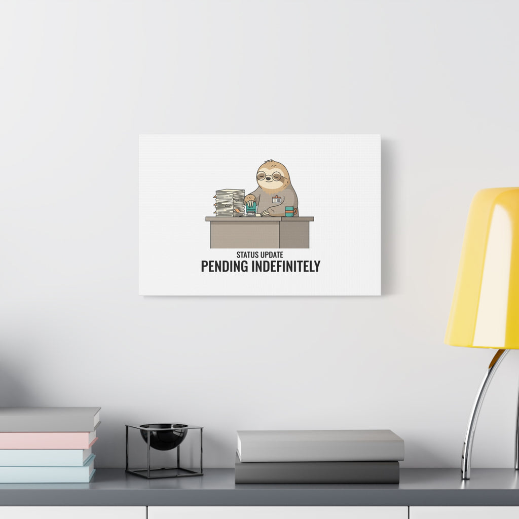 Status Update Pending Indefinitely Sloth Canvas | Unhinged Animal Bureaucracy