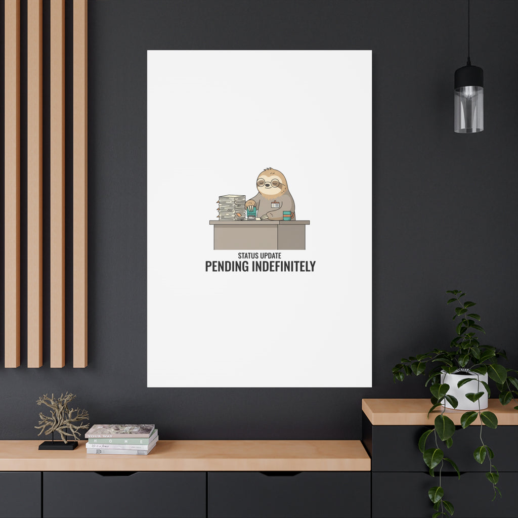 Status Update Pending Indefinitely Sloth Canvas | Unhinged Animal Bureaucracy