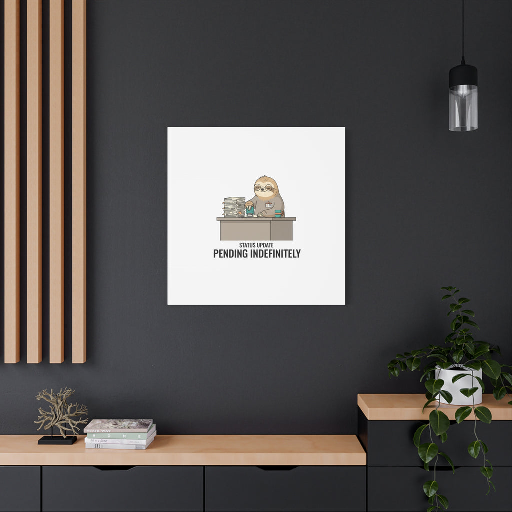 Status Update Pending Indefinitely Sloth Canvas | Unhinged Animal Bureaucracy