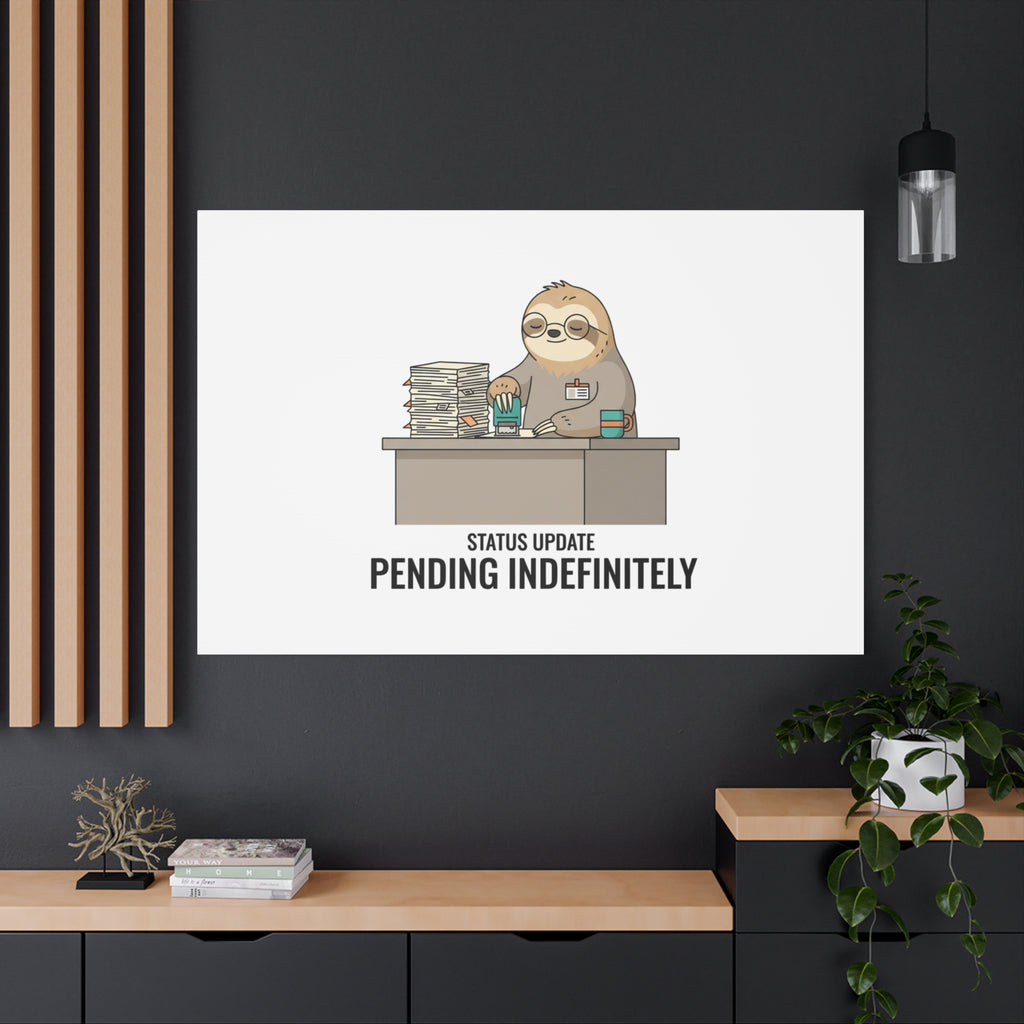 Status Update Pending Indefinitely Sloth Canvas | Unhinged Animal Bureaucracy