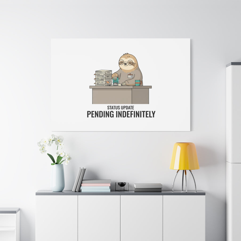 Status Update Pending Indefinitely Sloth Canvas | Unhinged Animal Bureaucracy