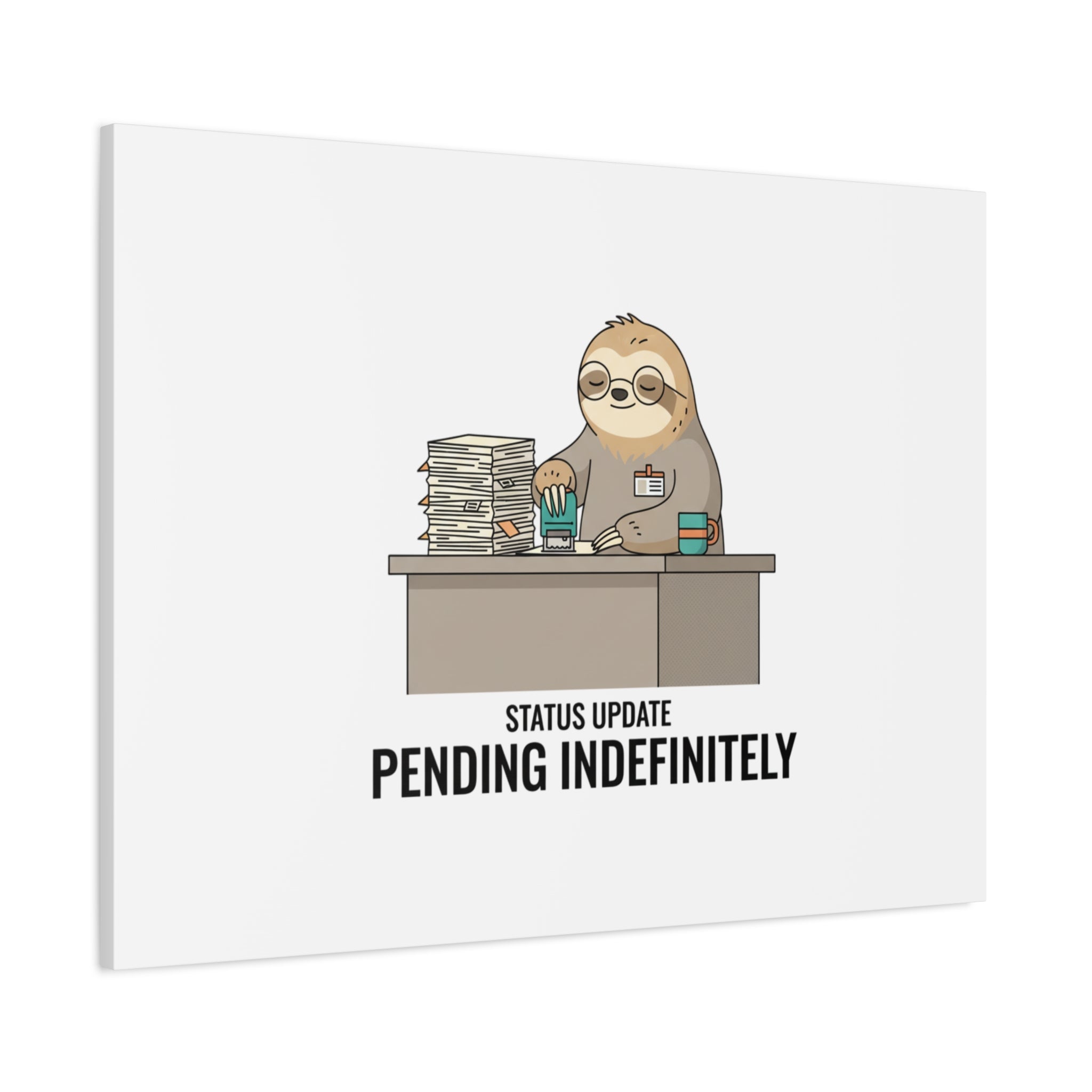 Status Update Pending Indefinitely Sloth Canvas | Unhinged Animal Bureaucracy