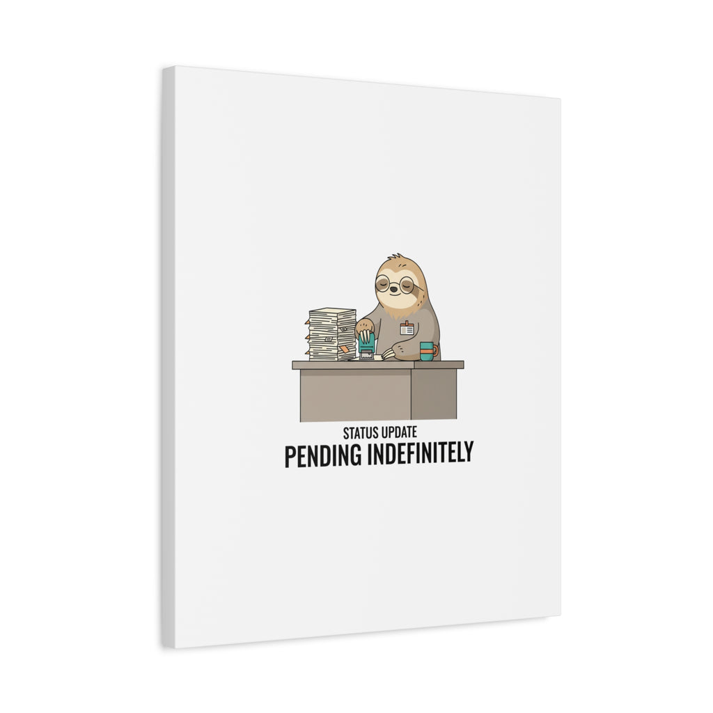 Status Update Pending Indefinitely Sloth Canvas | Unhinged Animal Bureaucracy