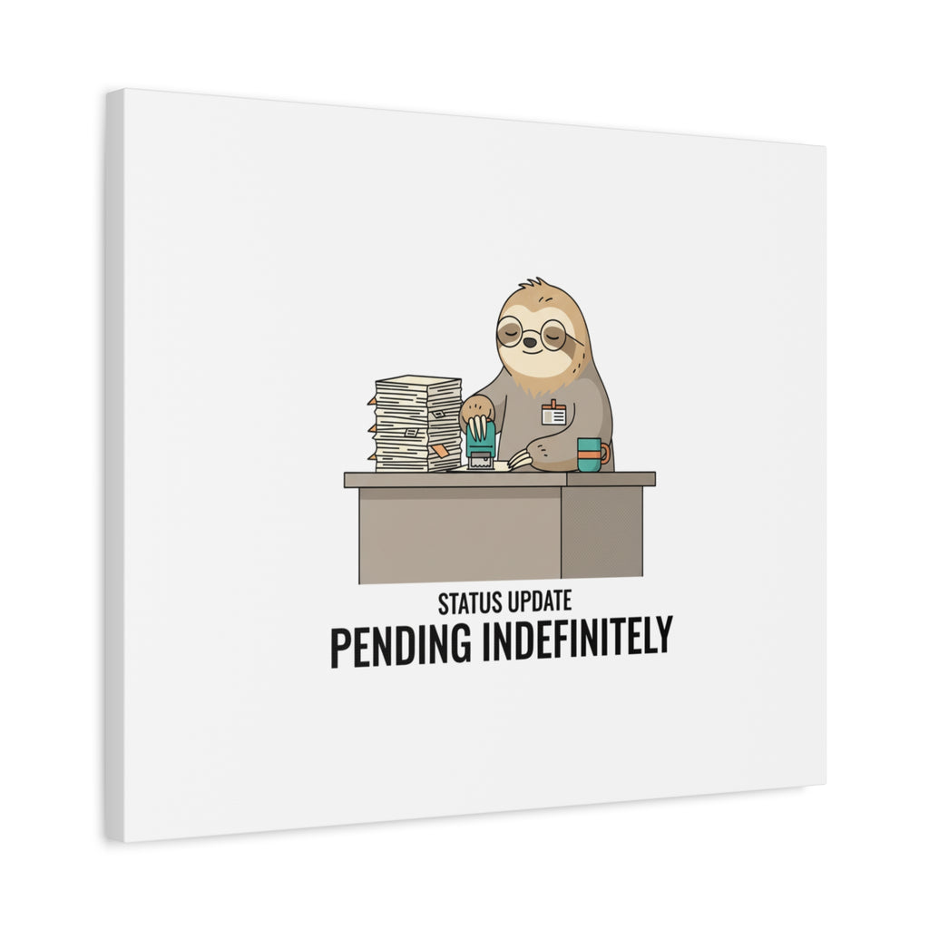 Status Update Pending Indefinitely Sloth Canvas | Unhinged Animal Bureaucracy