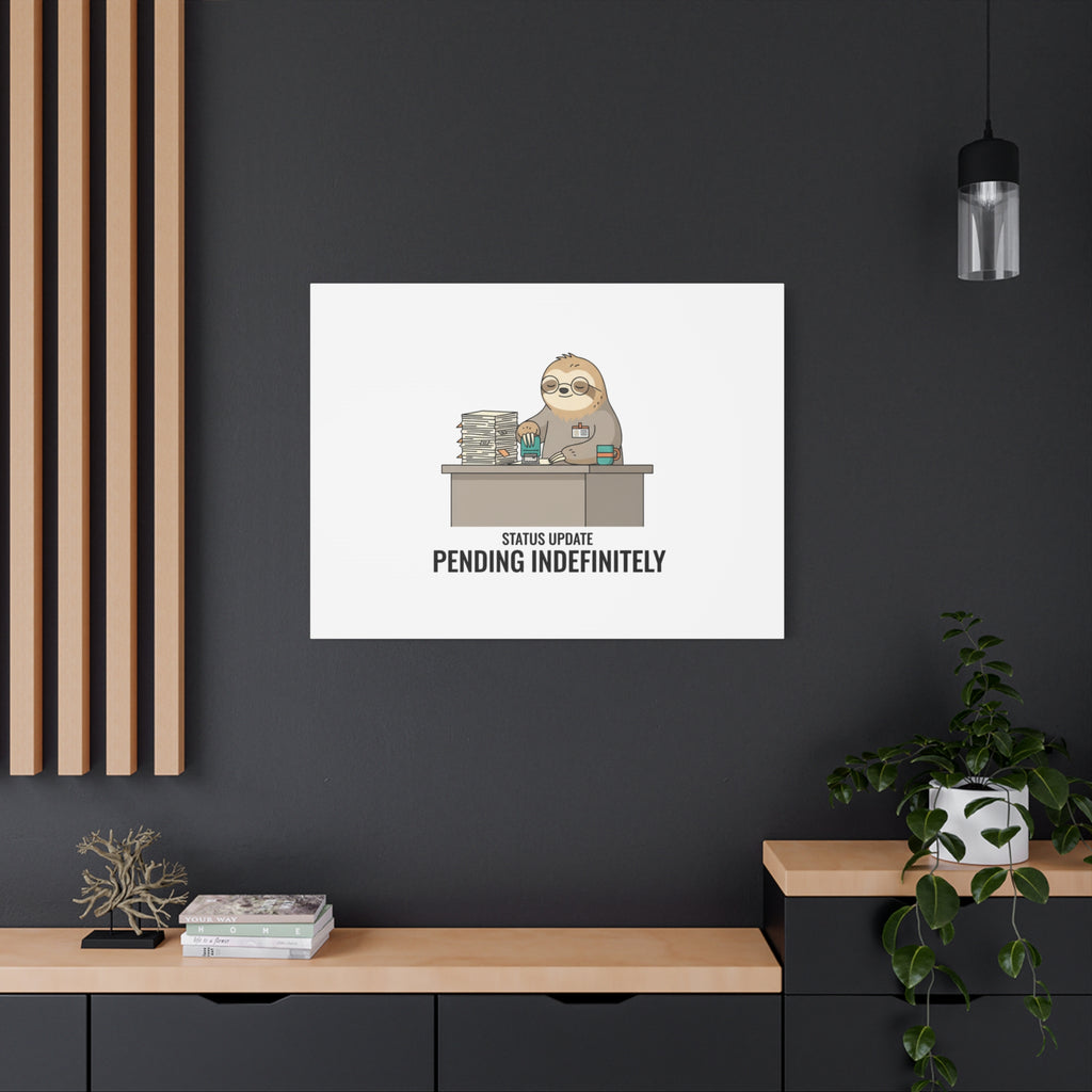 Status Update Pending Indefinitely Sloth Canvas | Unhinged Animal Bureaucracy