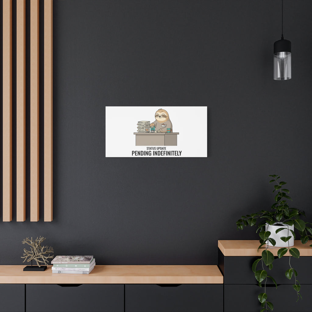Status Update Pending Indefinitely Sloth Canvas | Unhinged Animal Bureaucracy