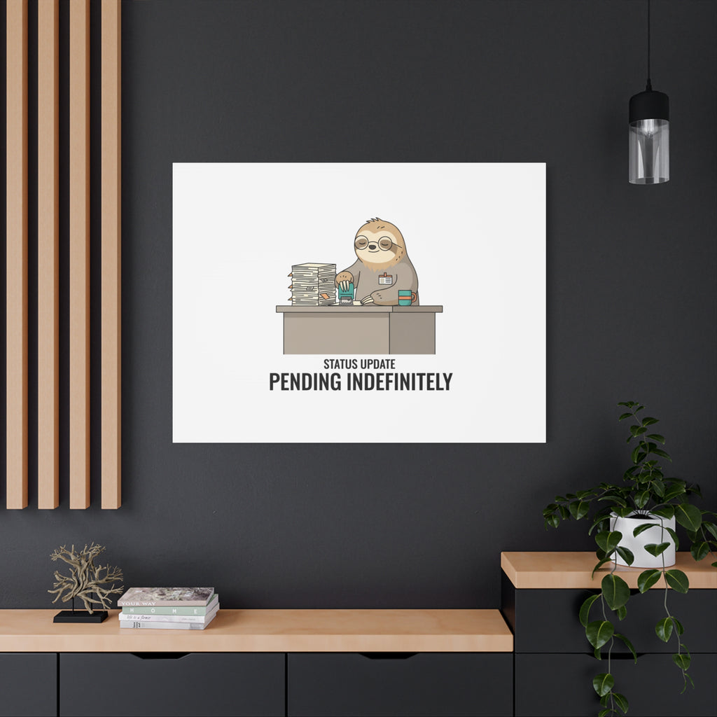 Status Update Pending Indefinitely Sloth Canvas | Unhinged Animal Bureaucracy