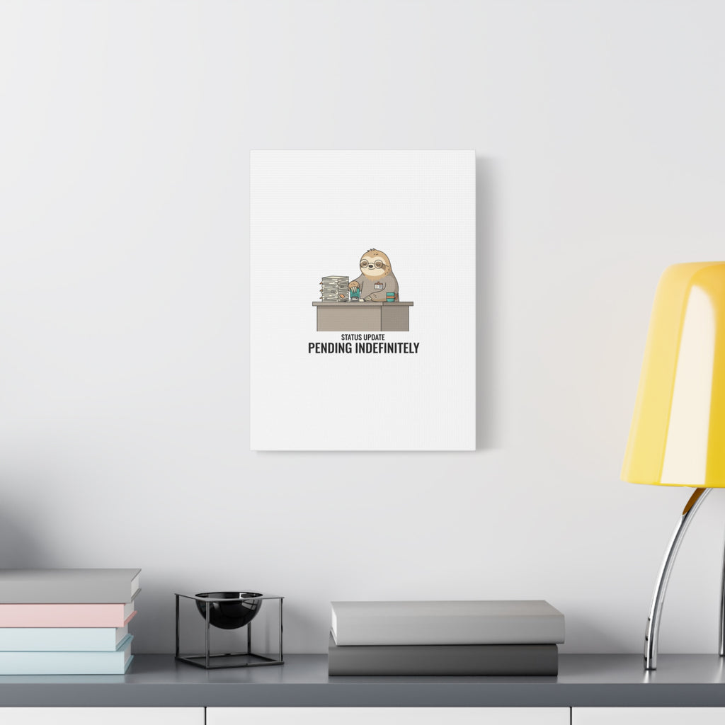 Status Update Pending Indefinitely Sloth Canvas | Unhinged Animal Bureaucracy