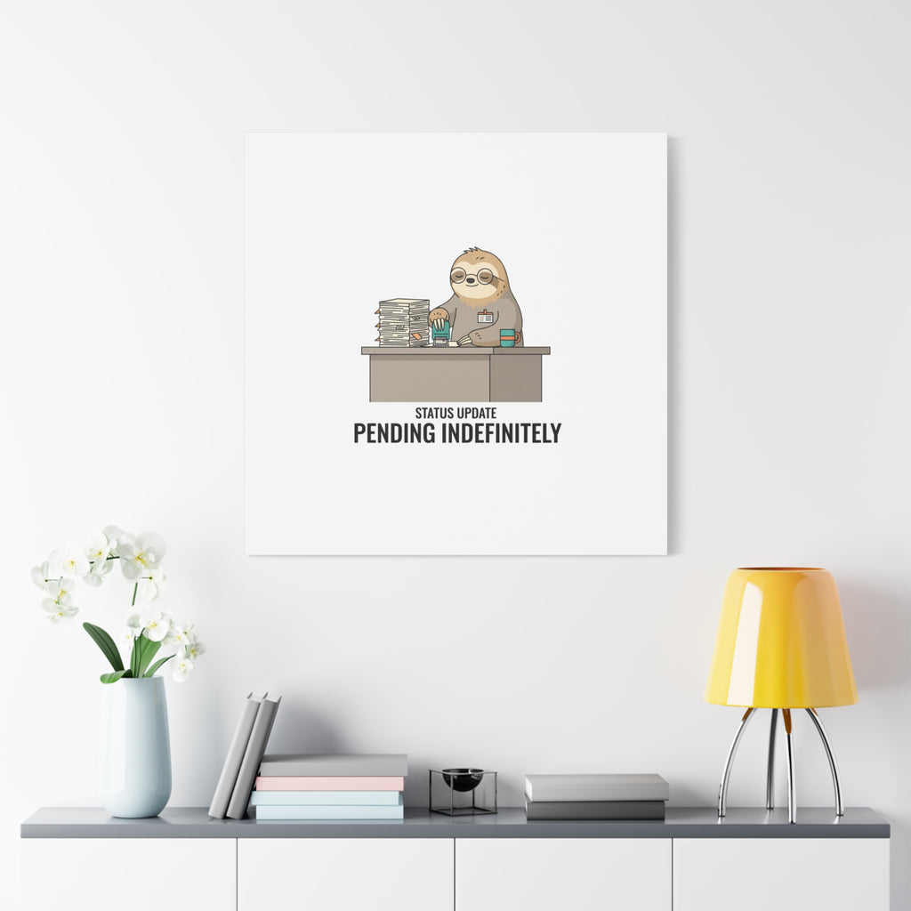 Status Update Pending Indefinitely Sloth Canvas | Unhinged Animal Bureaucracy