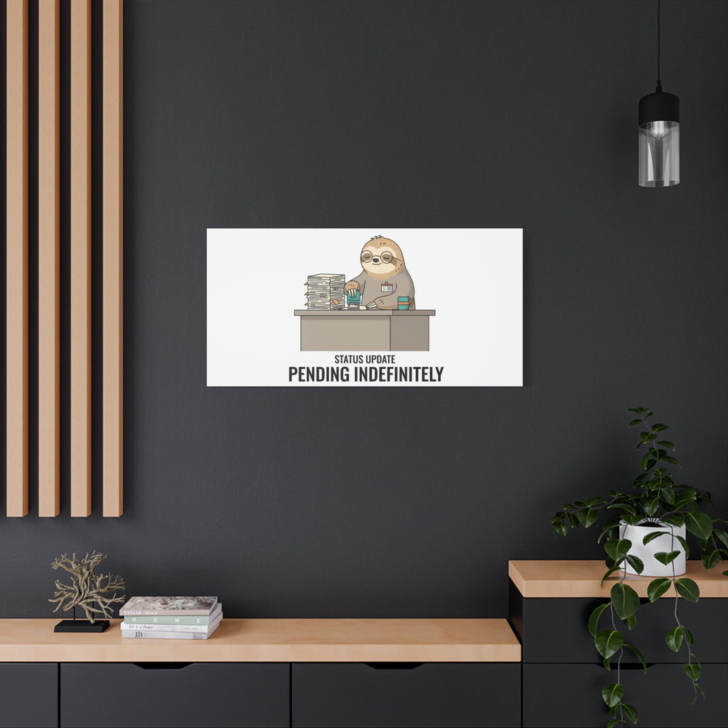 Status Update Pending Indefinitely Sloth Canvas | Unhinged Animal Bureaucracy