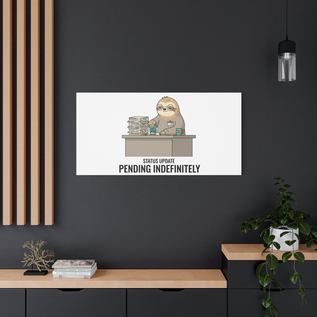 Status Update Pending Indefinitely Sloth Canvas | Unhinged Animal Bureaucracy