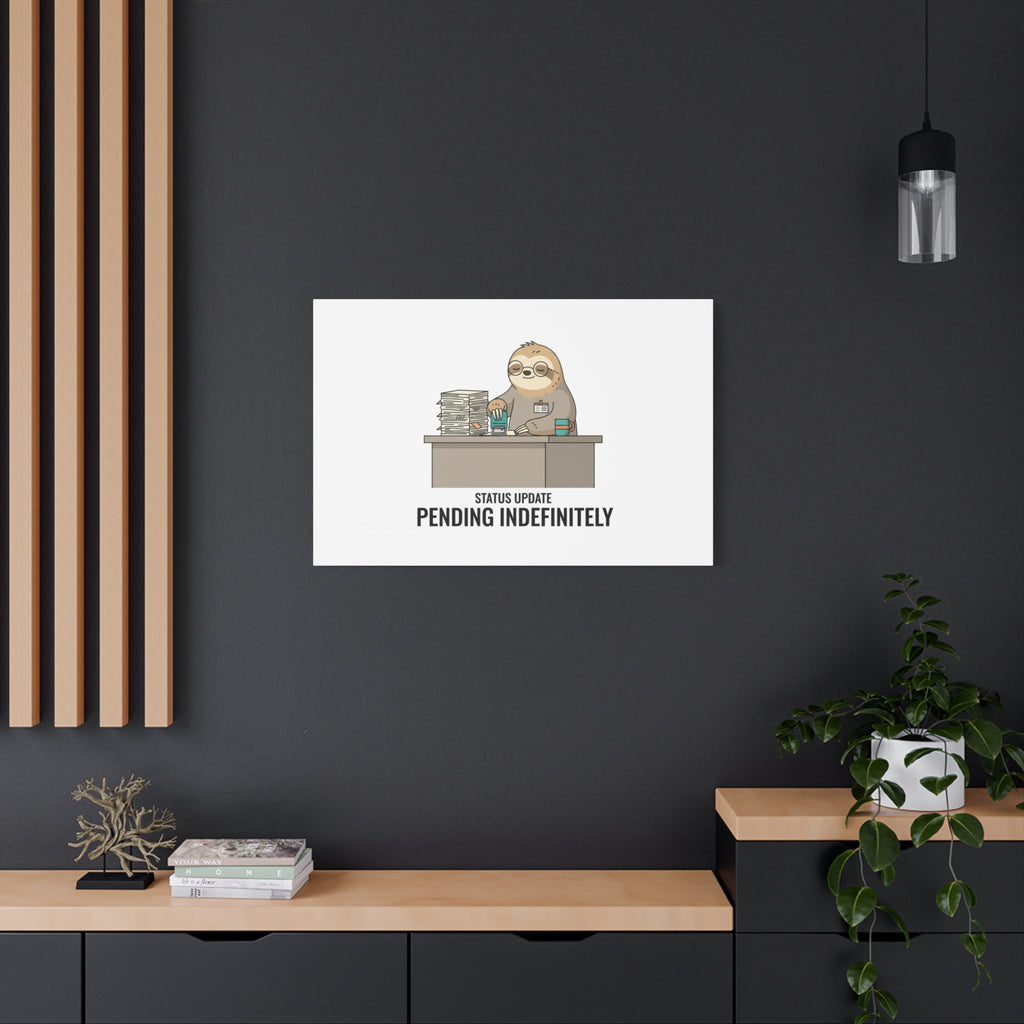 Status Update Pending Indefinitely Sloth Canvas | Unhinged Animal Bureaucracy
