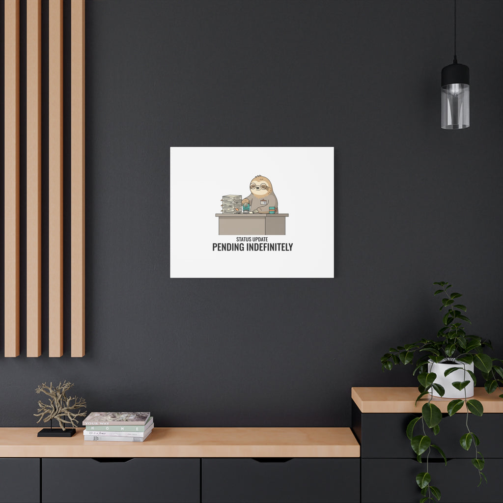 Status Update Pending Indefinitely Sloth Canvas | Unhinged Animal Bureaucracy