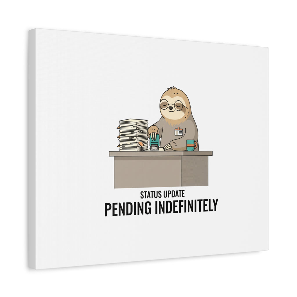 Status Update Pending Indefinitely Sloth Canvas | Unhinged Animal Bureaucracy