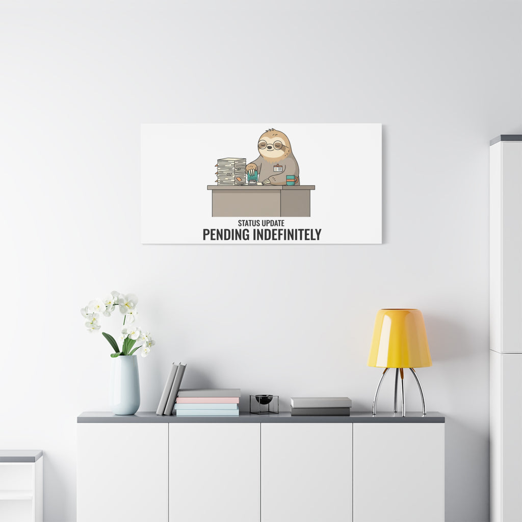 Status Update Pending Indefinitely Sloth Canvas | Unhinged Animal Bureaucracy