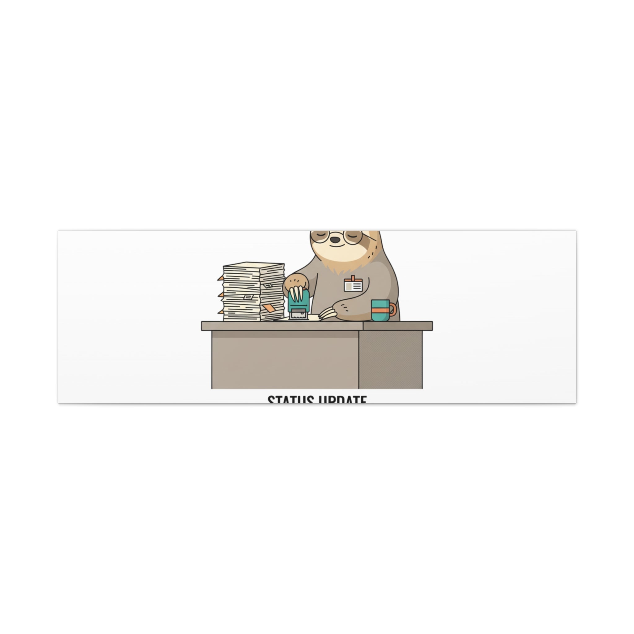 Status Update Pending Indefinitely Sloth Canvas | Unhinged Animal Bureaucracy
