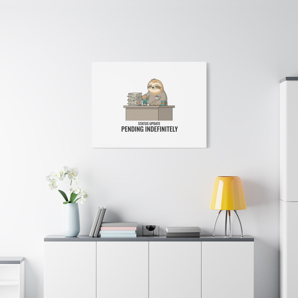 Status Update Pending Indefinitely Sloth Canvas | Unhinged Animal Bureaucracy
