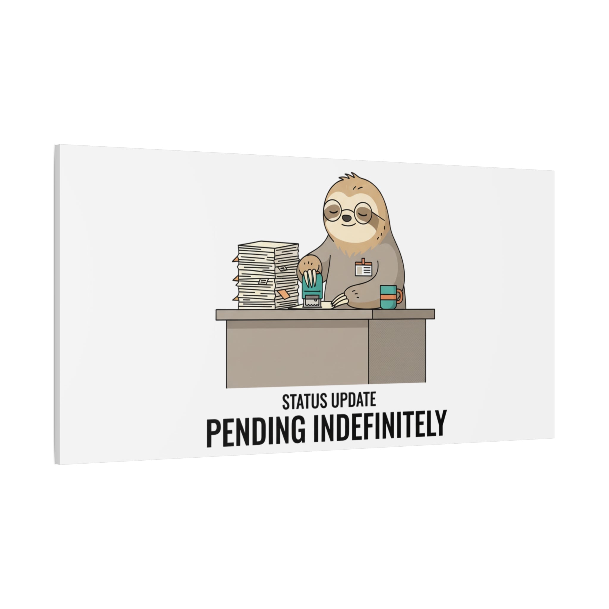 Status Update Pending Indefinitely Sloth Canvas | Unhinged Animal Bureaucracy