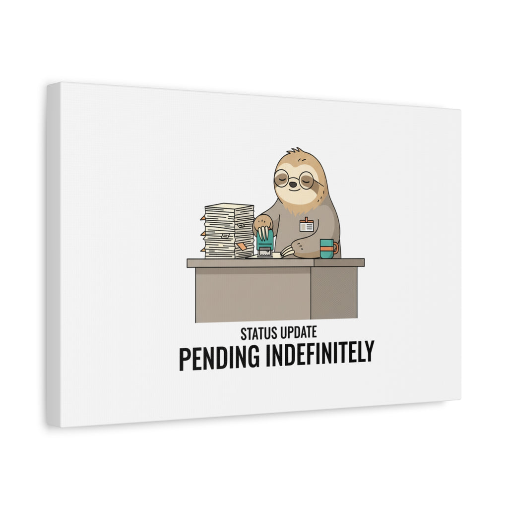 Status Update Pending Indefinitely Sloth Canvas | Unhinged Animal Bureaucracy